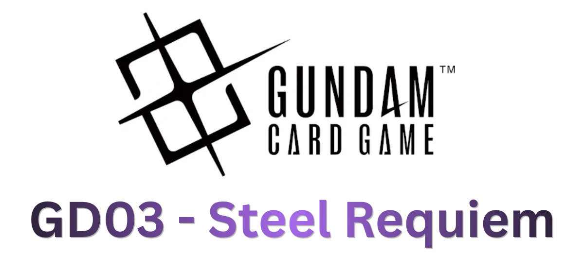 GD03 Steel Requiem